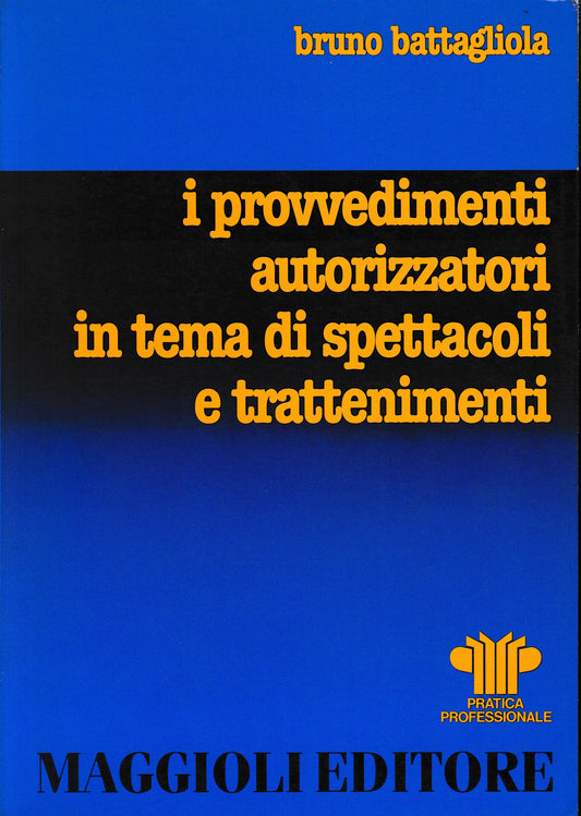 I provvedimenti autorizzati in tema di spettacoli e intrattenimenti - copertina