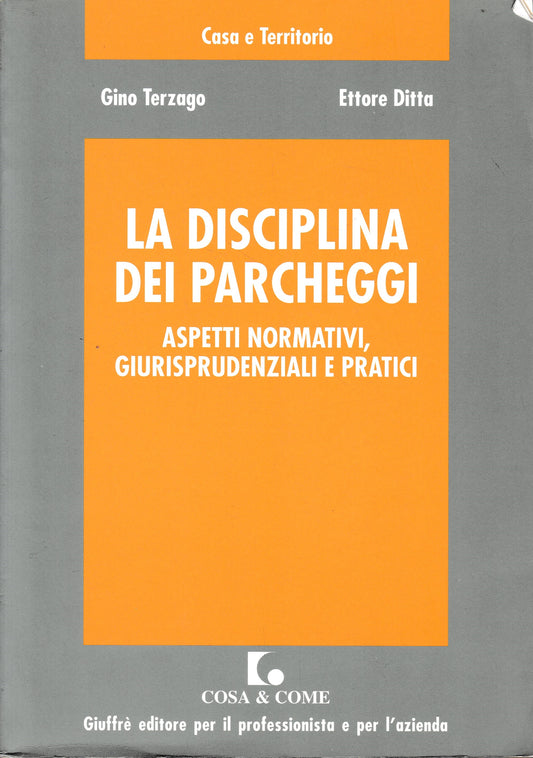 La disciplina dei parcheggi. Aspetti normativi, giurisprudenziali e pratici - copertina