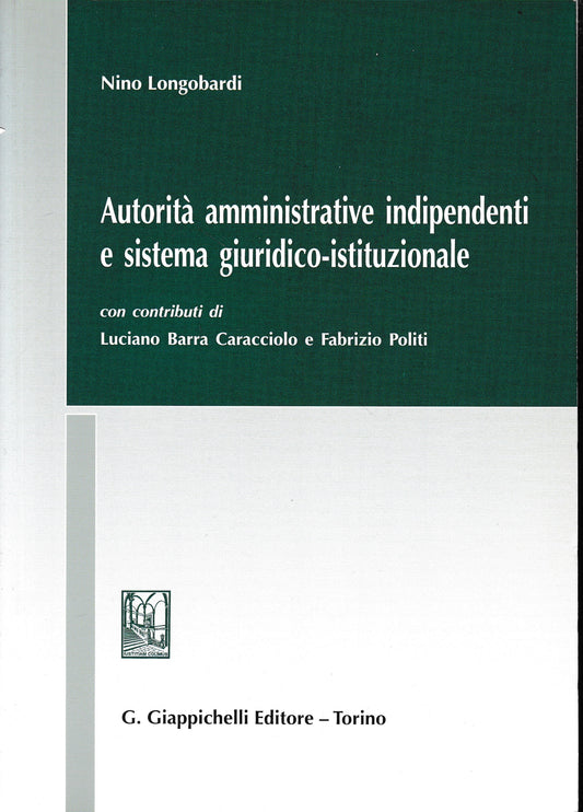 Autorità amministrative indipendenti e sistema giuridico-istituzionale - copertina