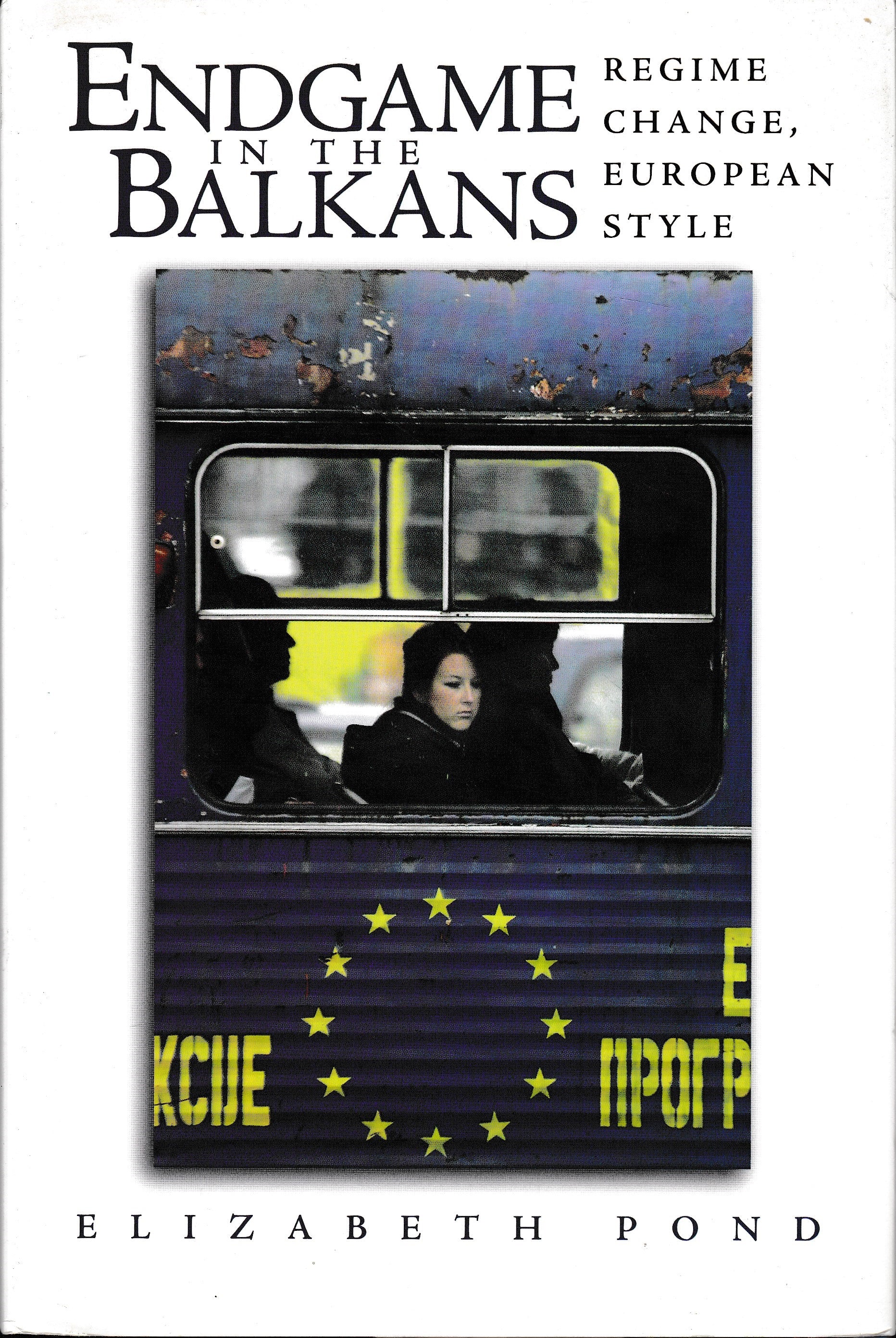 Endgame in the Balkans: Regime Change, European Style - copertina