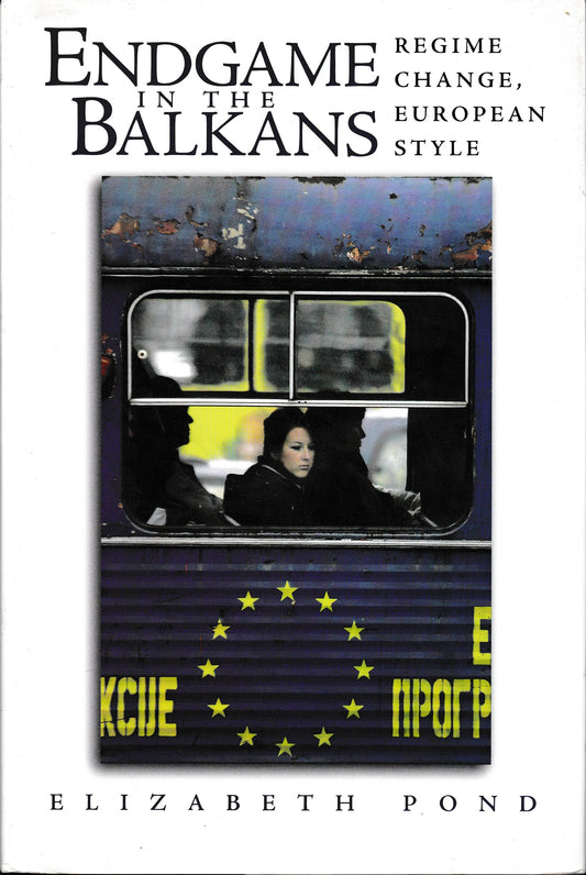 Endgame in the Balkans: Regime Change, European Style - copertina