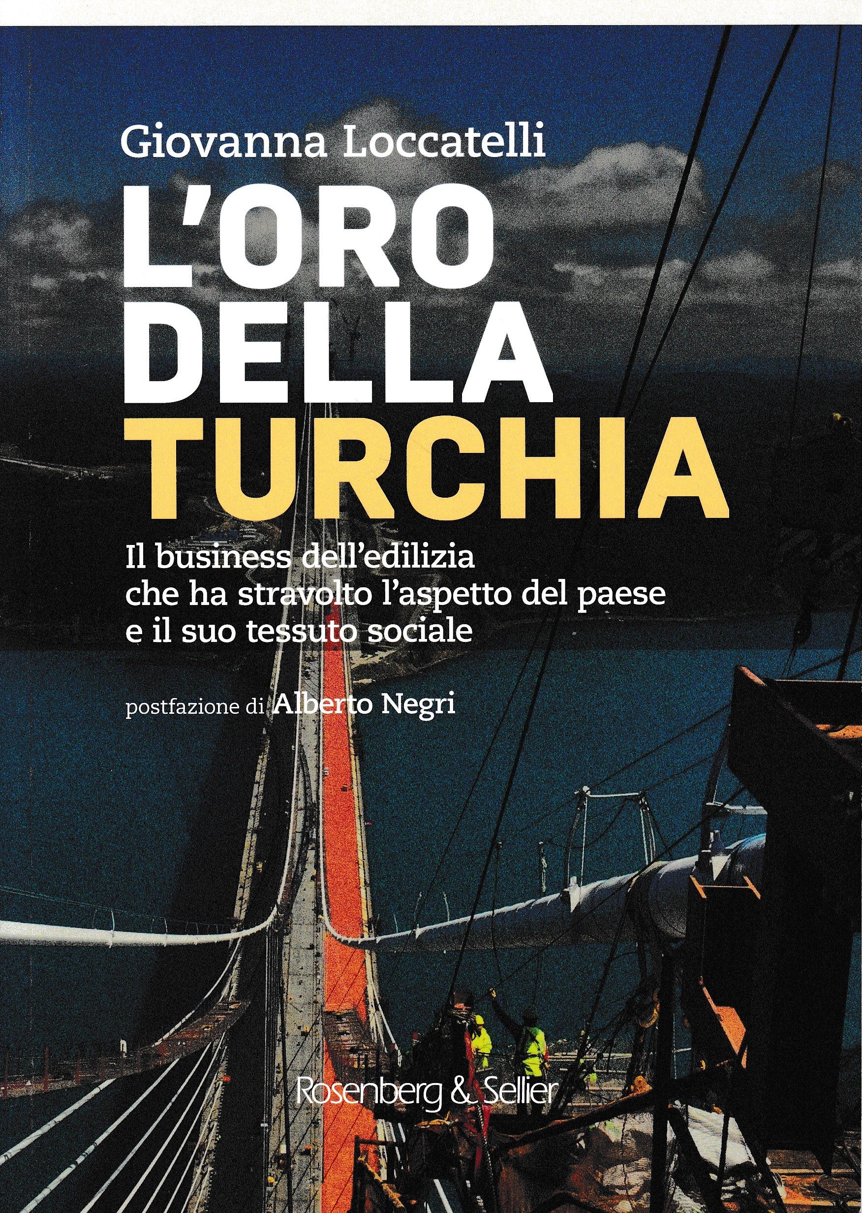 L'oro della Turchia. Il business dell'edilizia che ha stravolto l'aspetto del Paese e il suo tessuto sociale - copertina