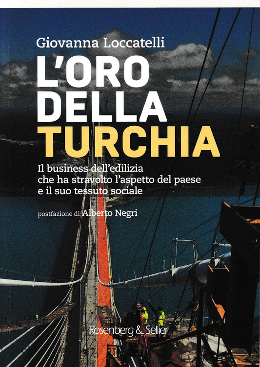 L'oro della Turchia. Il business dell'edilizia che ha stravolto l'aspetto del Paese e il suo tessuto sociale - copertina