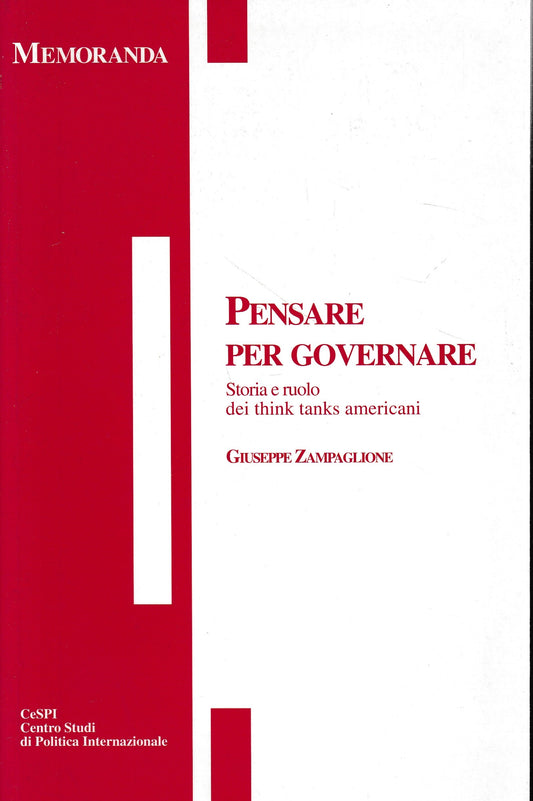 Pensare per governare. Storia e ruolo dei think tanks americani - copertina