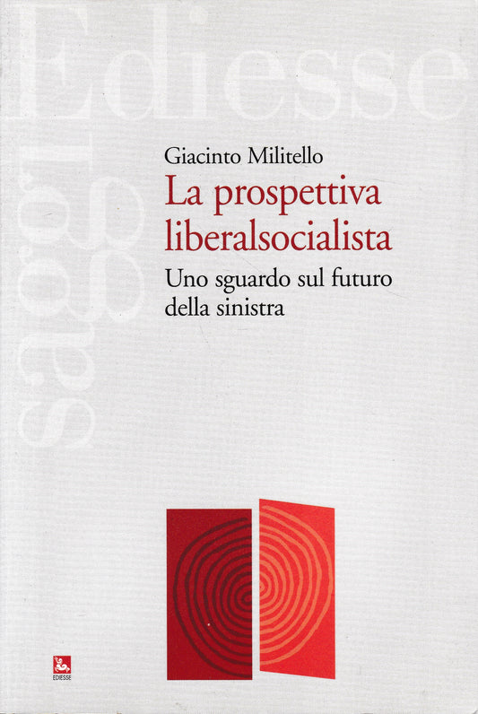 La prospettiva liberalsocialista. Uno sguardo sul futuro della sinistra - copertina