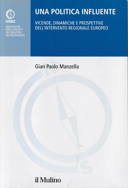 Una politica influente. Vicende, dinamiche e prospettive dell'intervento regionale europeo - copertina