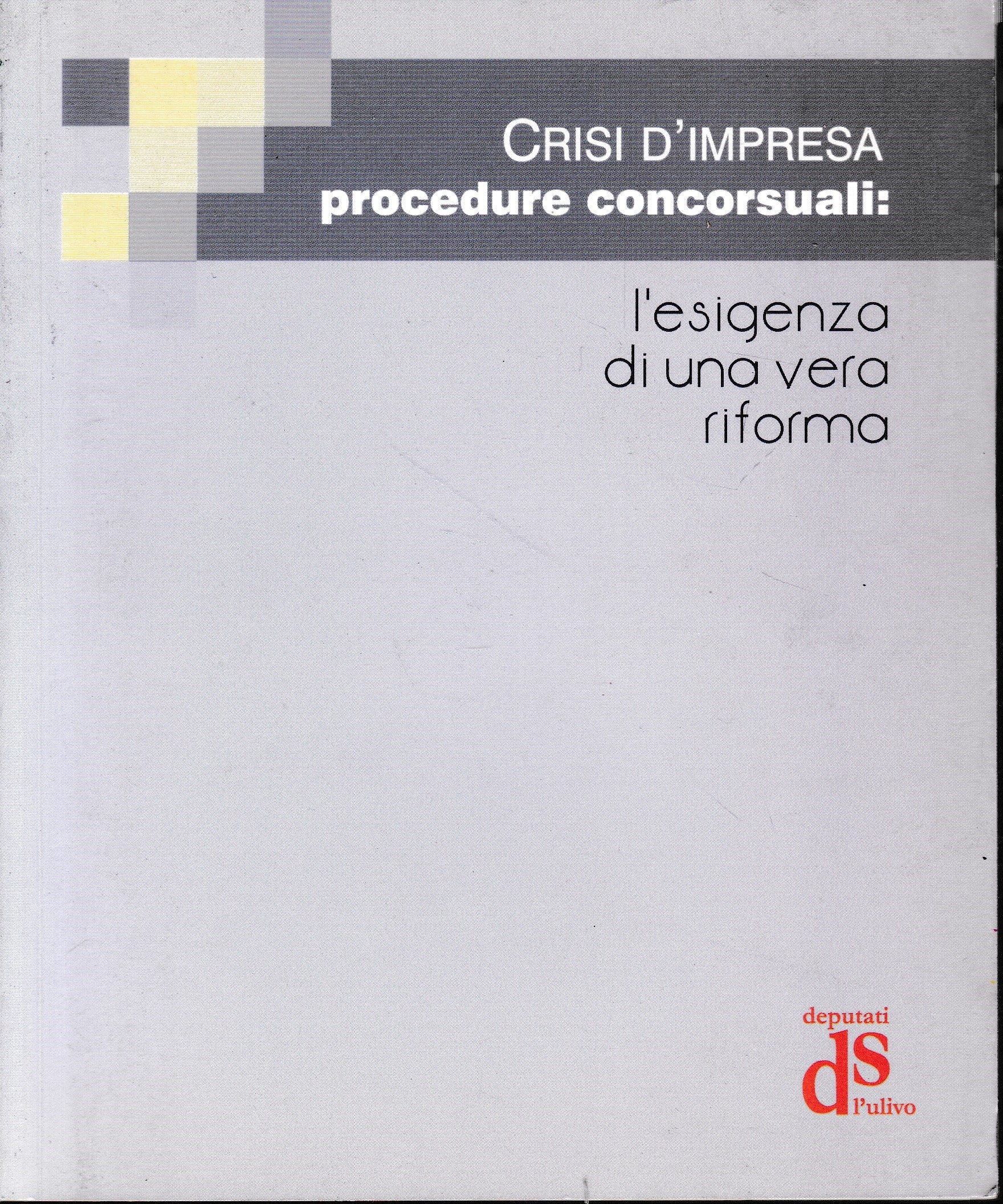 Crisi d'impresa. Procedure concorsuali: l'esigenza di una vera riforma - copertina