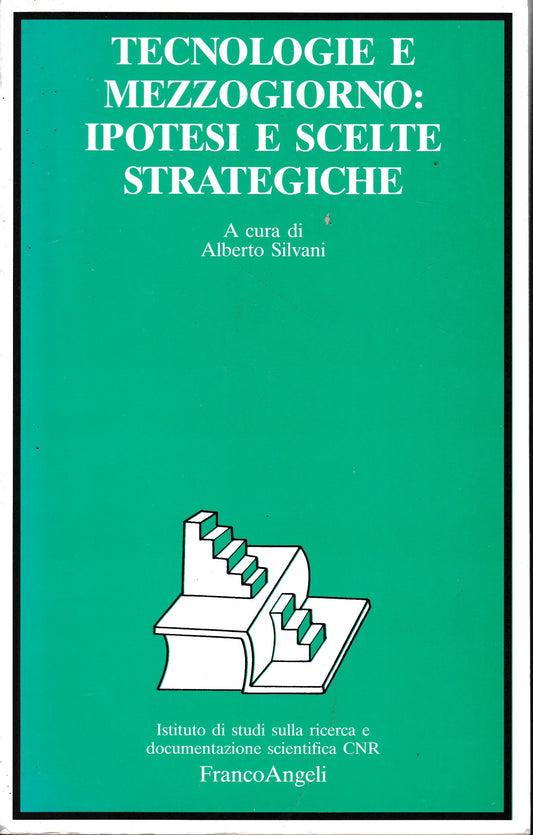 Tecnologie e Mezzogiorno: ipotesi e scelte strategiche - copertina