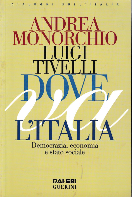 Dove va l'Italia. Democrazia, economia e Stato sociale - copertina
