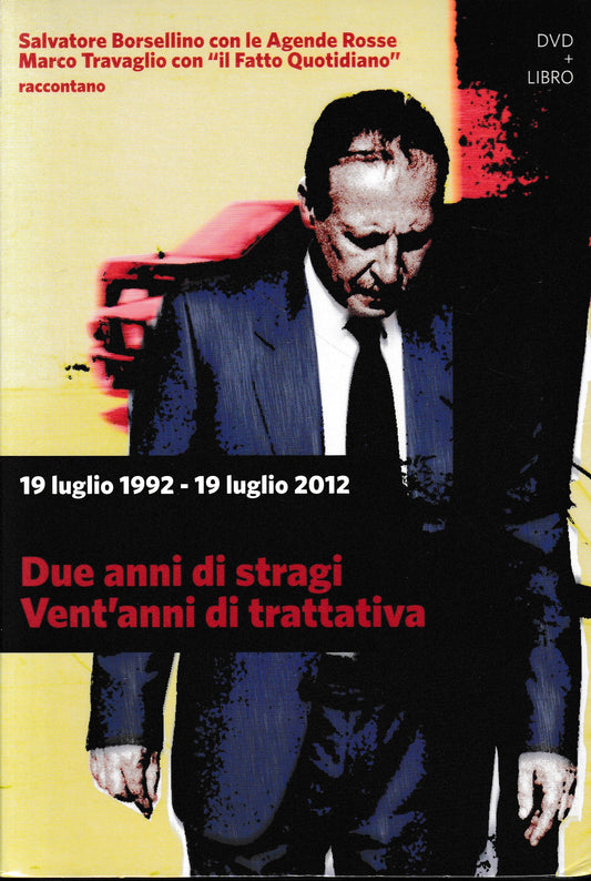 19 Luglio 1992 - 19 Luglio 2012. Due anni di stragi. Vent'anni di trattativa.Supplemento Editoriale Il Fatto Quotidiano anno 2012 n. 3, libro + DVD - copertina