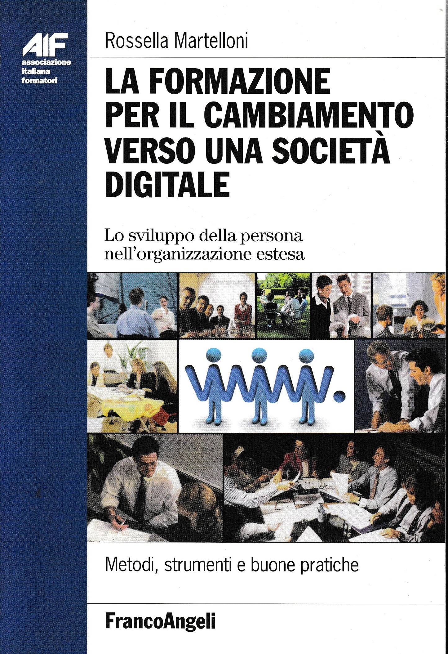 La formazione per il cambiamento verso una società digitale. Lo sviluppo della persona nell'organizzazione estesa - copertina