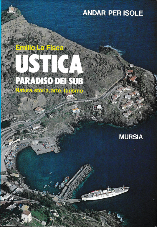 Ustica paradiso dei sub. Natura, storia, arte, turismo - copertina