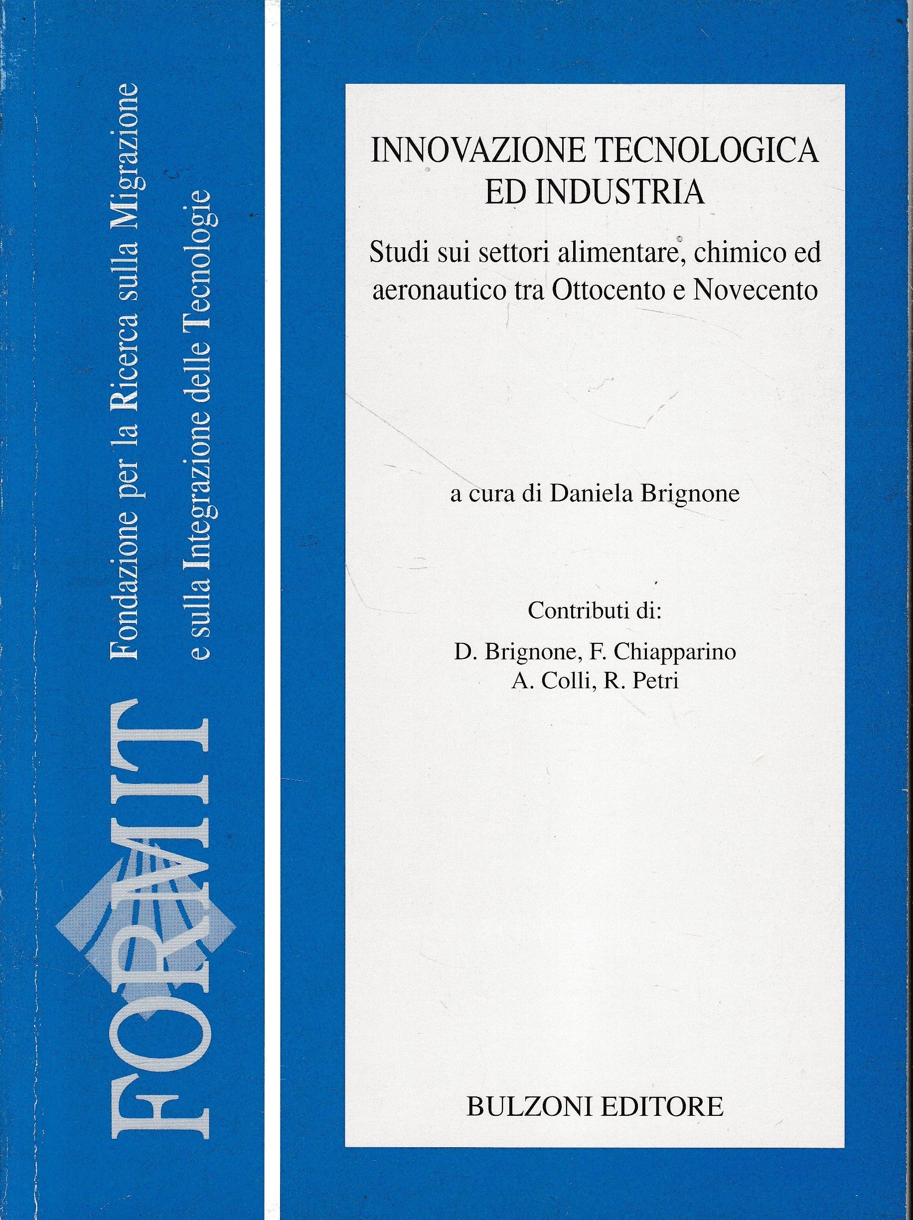 Innovazione Tecnologia ed Industria. Studi sui settori alimentare, chimico ed aeronautico tra Ottocento e Novecento - copertina