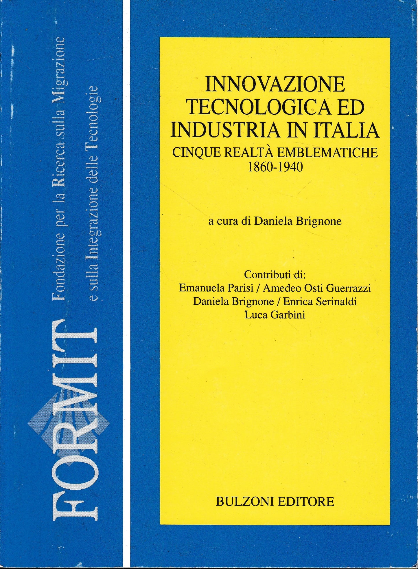 Innovazione tecnologica ed industria in Italia. Cinque realtà emblematiche 1860-1940 - copertina