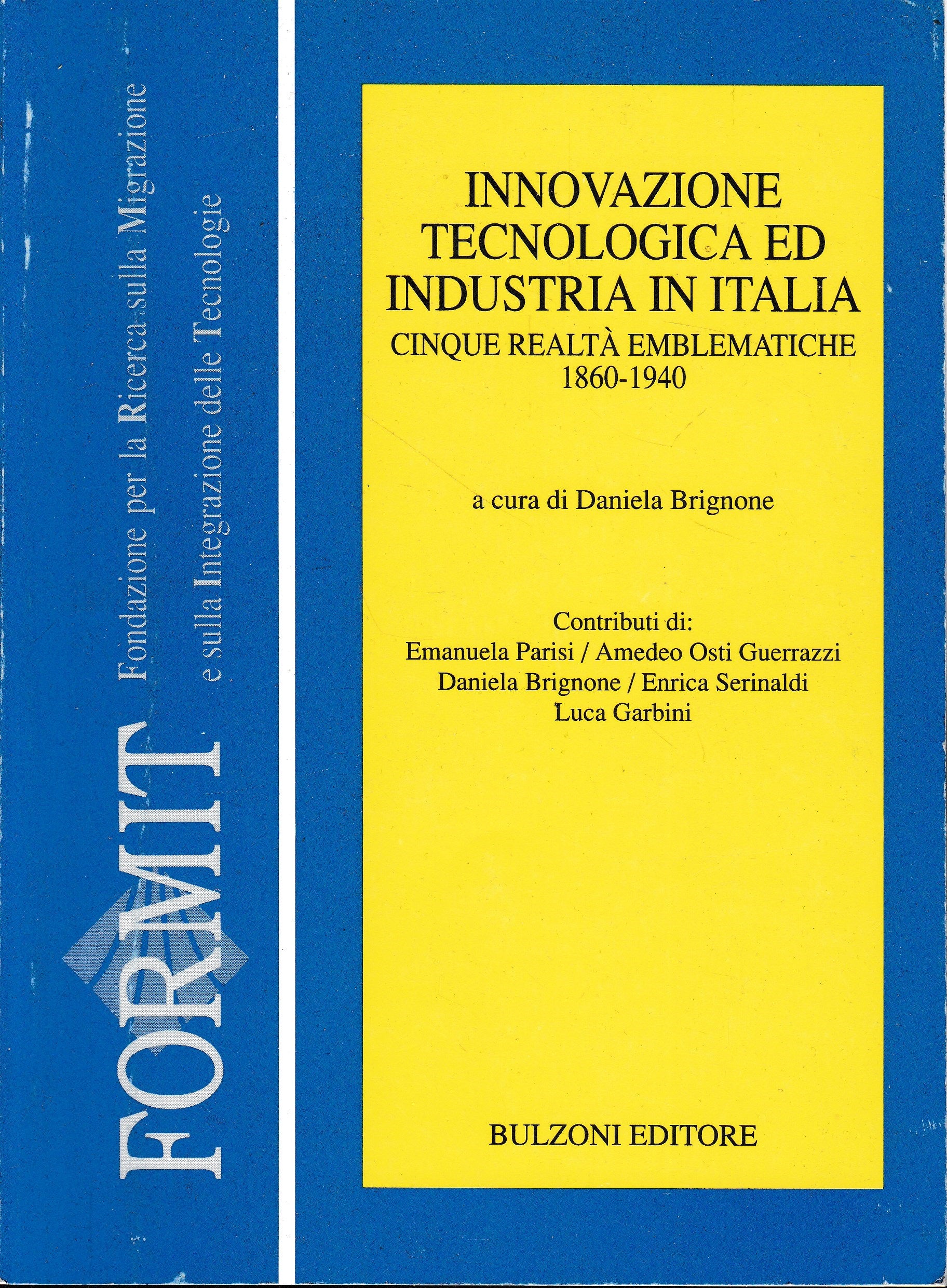 Innovazione tecnologica ed industria in Italia. Cinque realtà emblematiche 1860-1940 - copertina