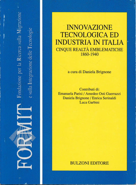Innovazione tecnologica ed industria in Italia. Cinque realtà emblematiche 1860-1940 - copertina