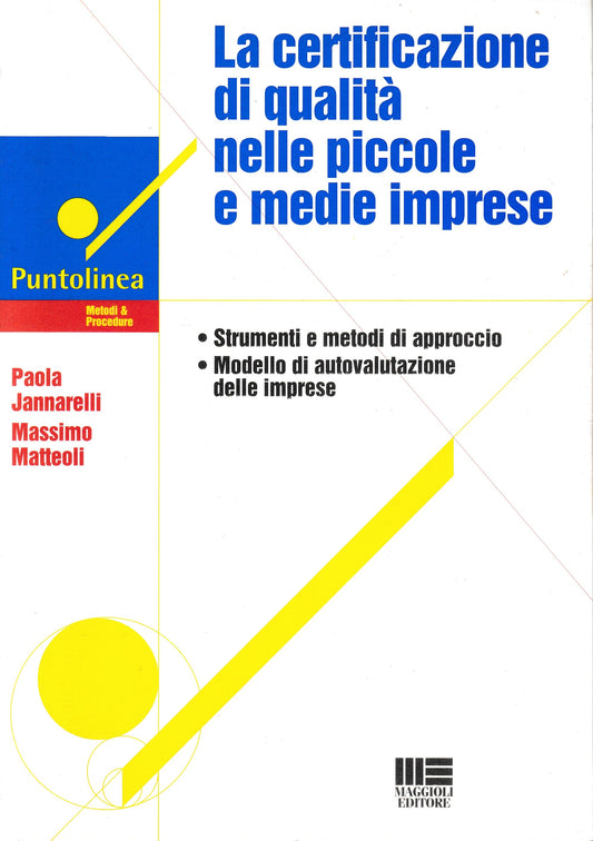 La certificazione di qualità nelle piccole e medie imprese. Strumenti e metodi di approccio. Modello di autovalutazione delle imprese - copertina