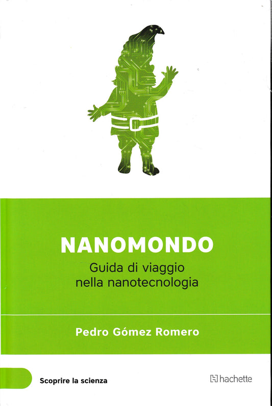 Nanomondo. Guida di viaggio nella nanotecnologia - copertina