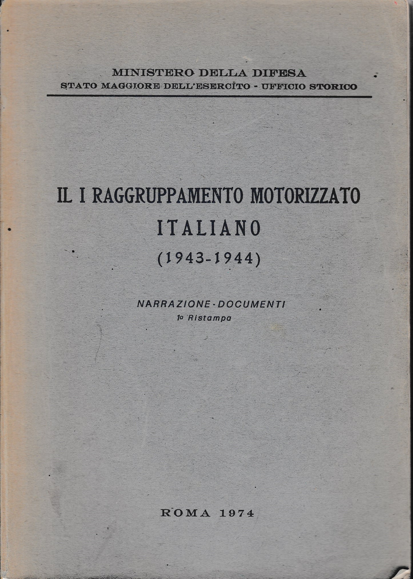 Il I° raggruppamento motorizzato Italiano (1943-1944) Narrazione - Documenti - copertina