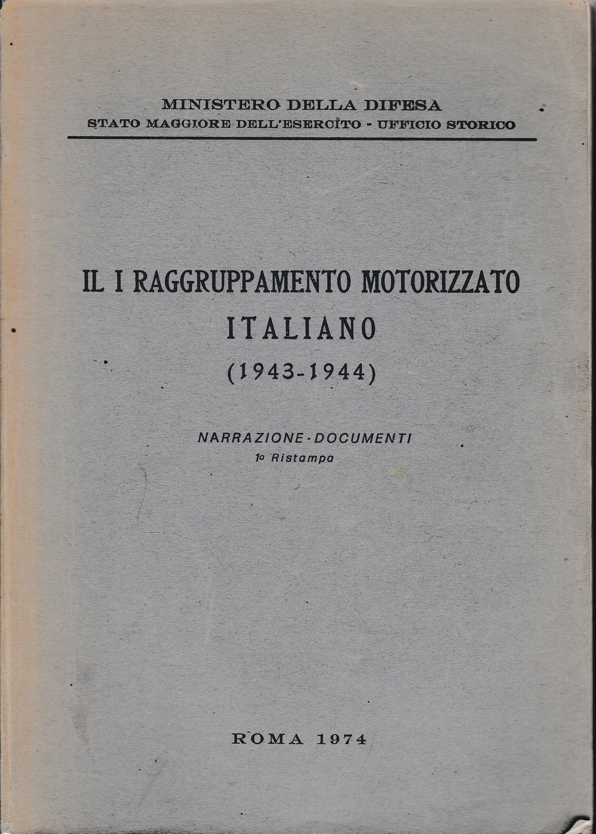 Il I° raggruppamento motorizzato Italiano (1943-1944) Narrazione - Documenti - copertina