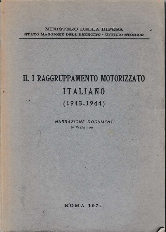 Il I° raggruppamento motorizzato Italiano (1943-1944) Narrazione - Documenti - copertina