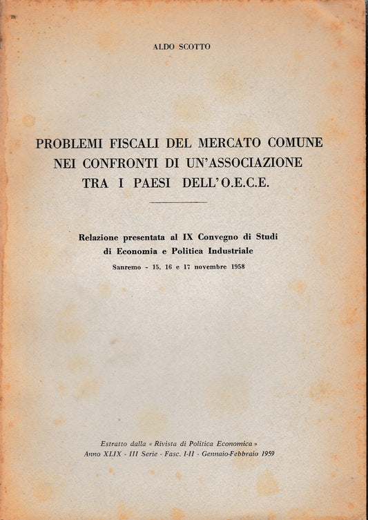 Problemi fiscali del Mercato Comune nei confronti di un'associazione tra i Paesi dell'O.E.C.E. Estratto dalla "Rivista di Politica Economica" - copertina