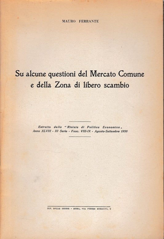 Su alcune questioni del Mercato Comune e della zona di libero scambio. Estratto dalla "Rivista di Politica Economica" - copertina