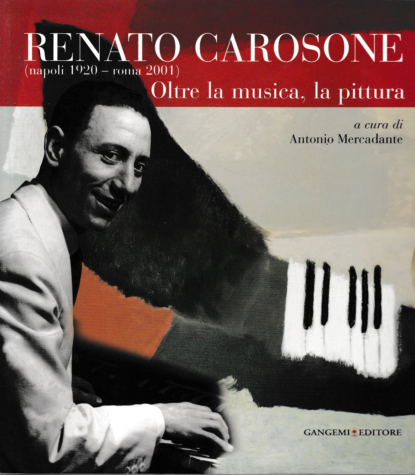 Renato Carosone (Napoli 1920 - Roma 2001) Oltre la musica, la pittura - copertina
