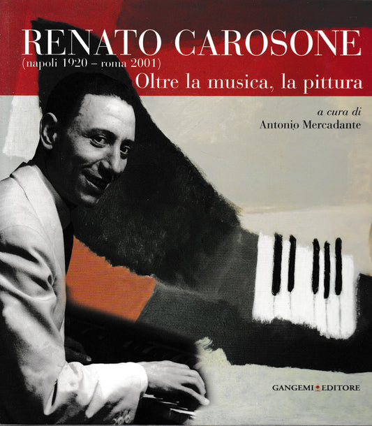 Renato Carosone (Napoli 1920 - Roma 2001) Oltre la musica, la pittura - copertina