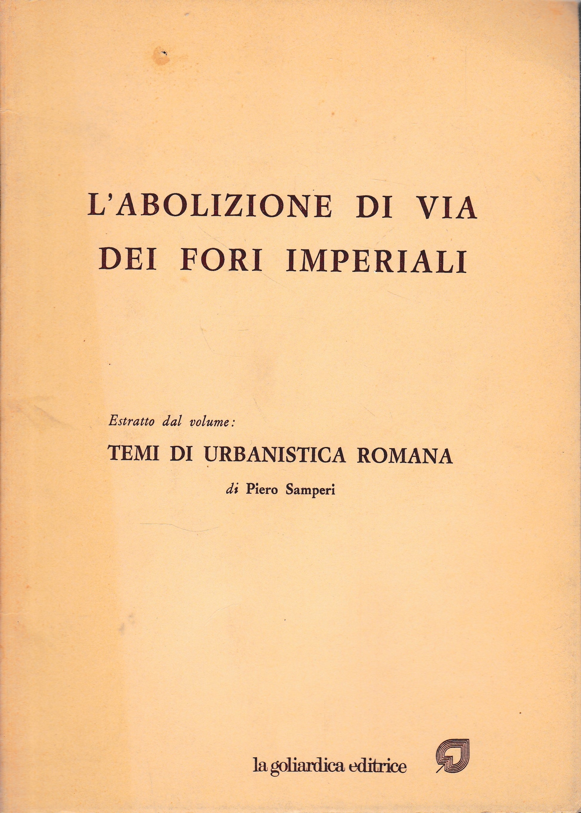 L'abolizione di Via dei Fori Imperiali. Estratto dal volume: Temi di urbanistica romana - copertina