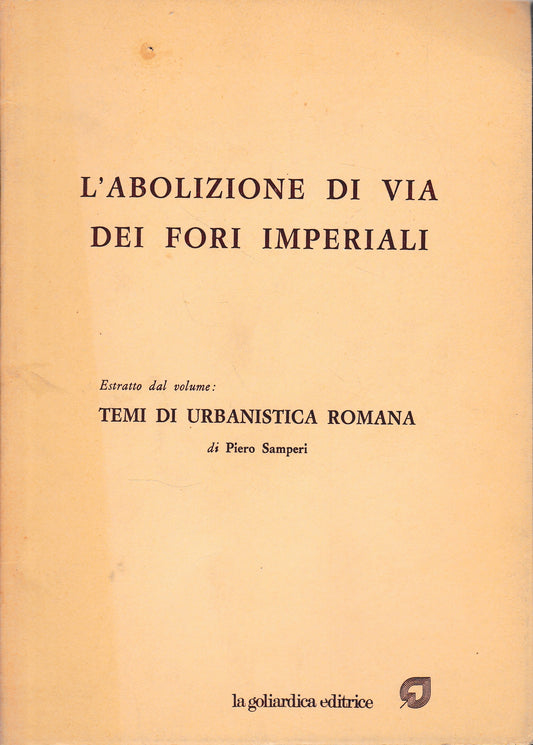 L'abolizione di Via dei Fori Imperiali. Estratto dal volume: Temi di urbanistica romana - copertina