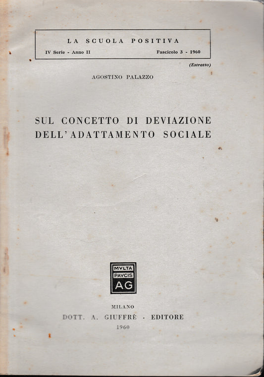 Sul concetto di deviazione dell'adattamento sociale. Estratto da: La scuola positiva, IV serie - anno II - Fasc. 2 - 1960 - copertina
