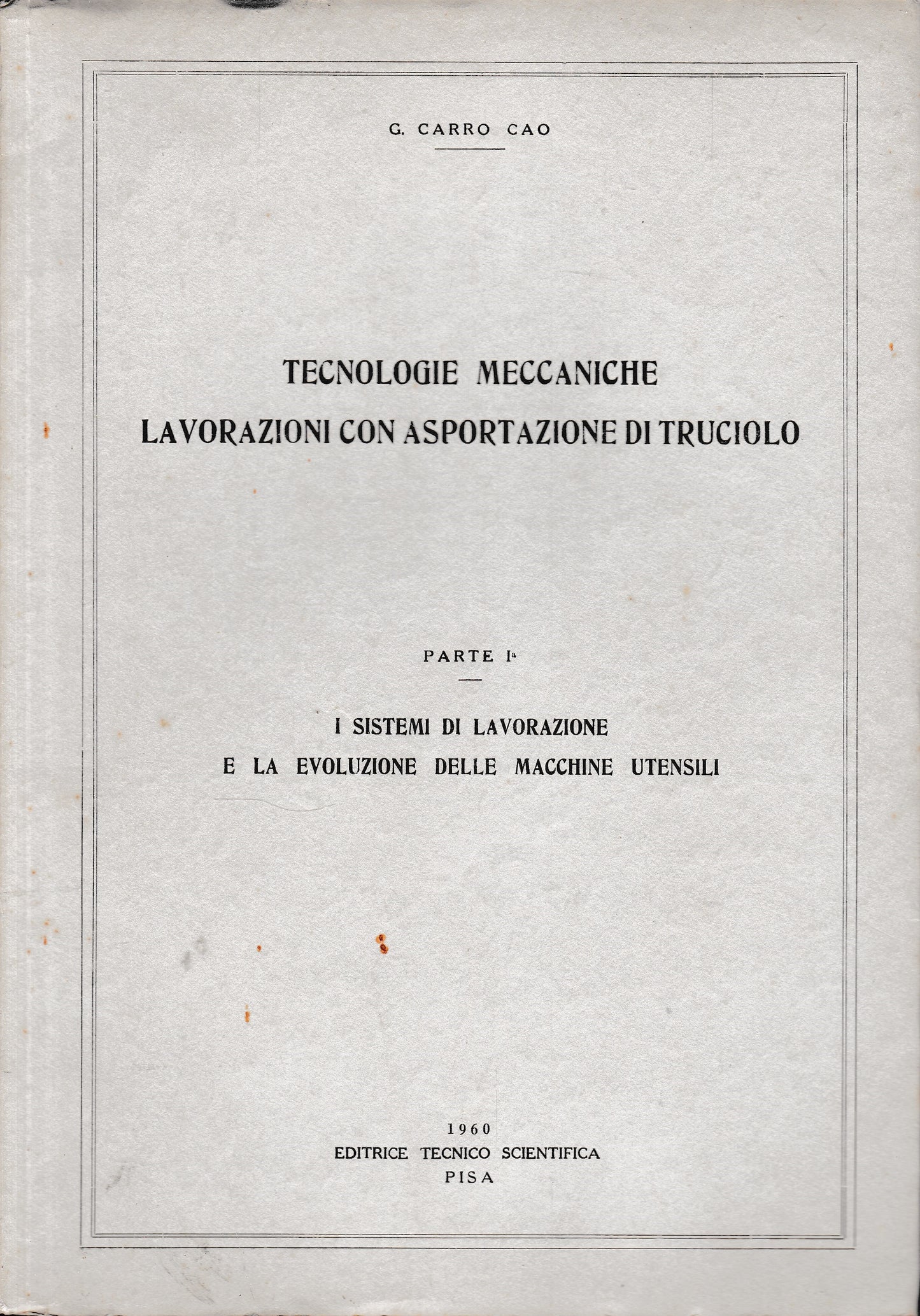 Tecnologie meccaniche lavorazioni con assportazione di truciolo - copertina