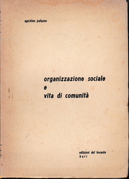 Organizzazione sociale e vita di comunità. Studio monografico su un villaggio etero-costruito - copertina