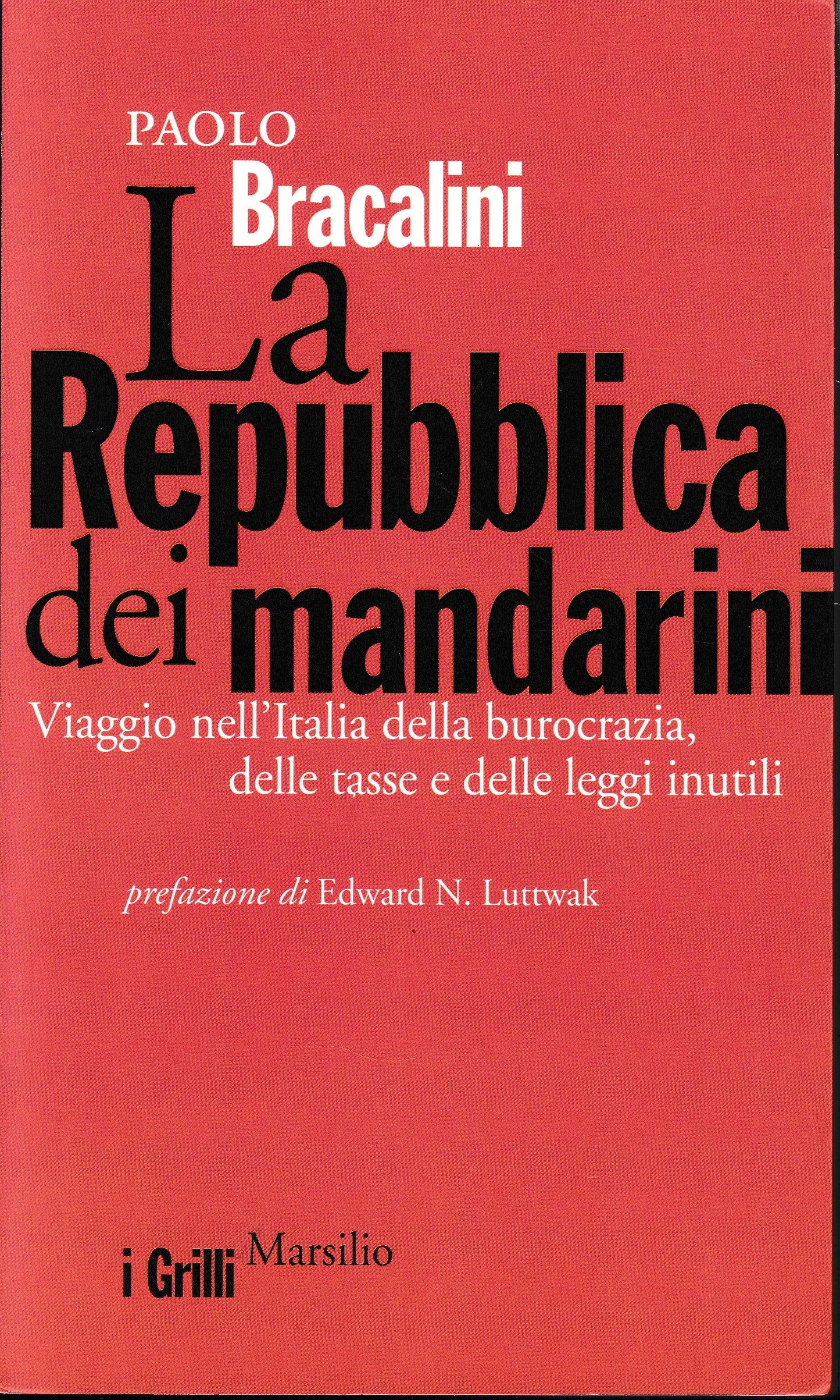 La Repubblica dei mandarini. Viaggio nell'Italia della burocrazia, delle tasse e delle leggi inutili - copertina