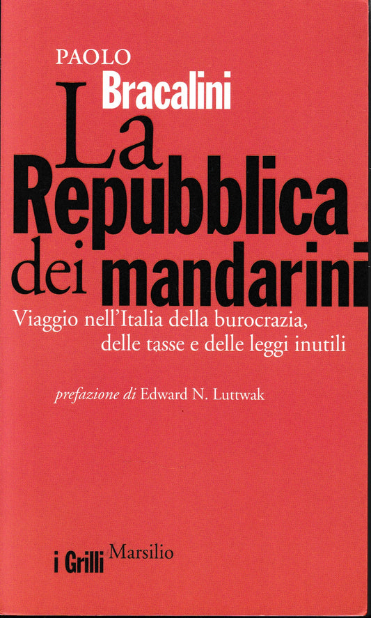 La Repubblica dei mandarini. Viaggio nell'Italia della burocrazia, delle tasse e delle leggi inutili - copertina