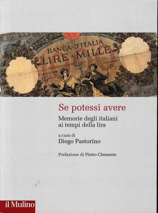 Se Potessi Avere. Memorie Degli Italiani ai Tempi della Lira - copertina