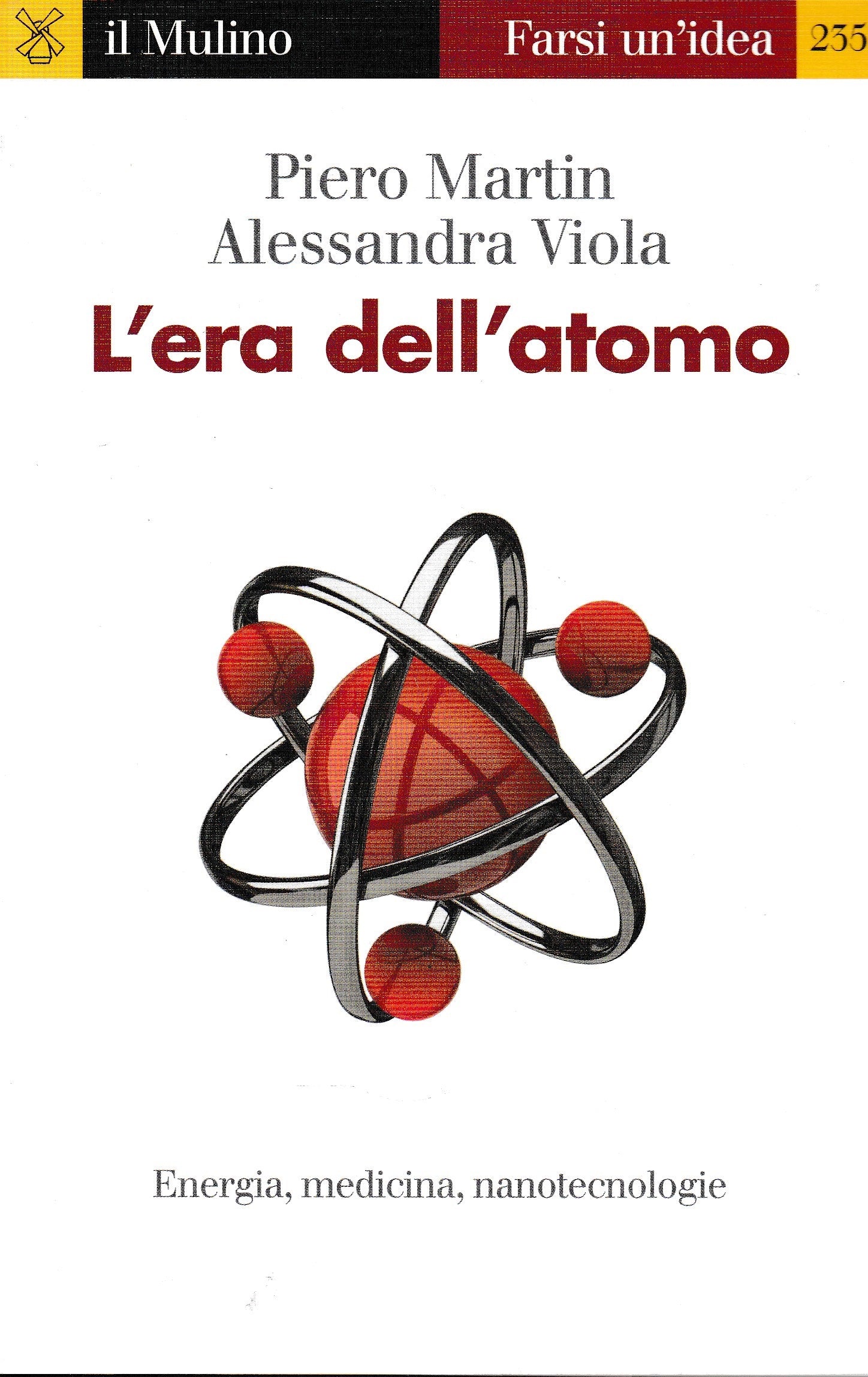L' era dell'atomo. Energia, medicina, nanotecnologie - copertina