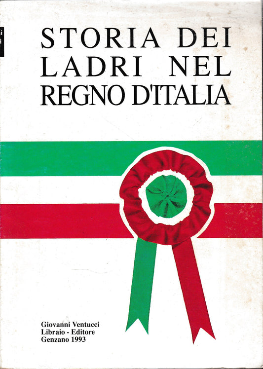 Storia dei ladri nel Regno d'Italia da Torino a Roma. Fatti, cifre e documenti - copertina