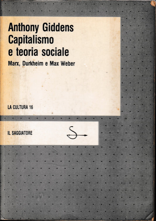 Capitalismo e teoria sociale. Marx, Durkheim e Max Weber - copertina