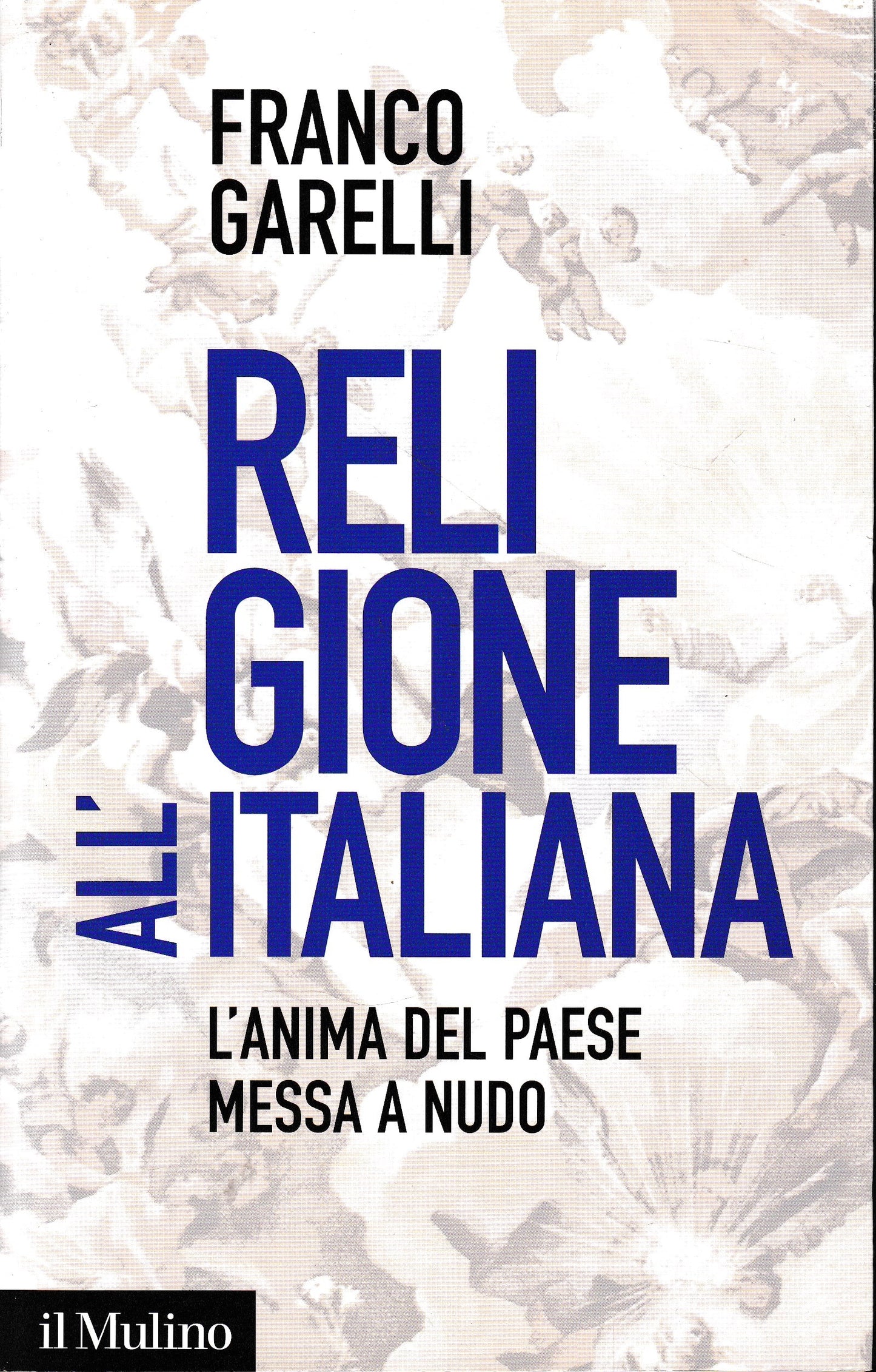 Religione all'italiana. L'anima del paese messa a nudo - copertina