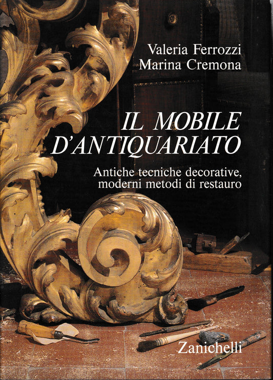 I mobili d'antiquariato. Antiche tecniche di decorazione, moderni metodi di restauro - copertina