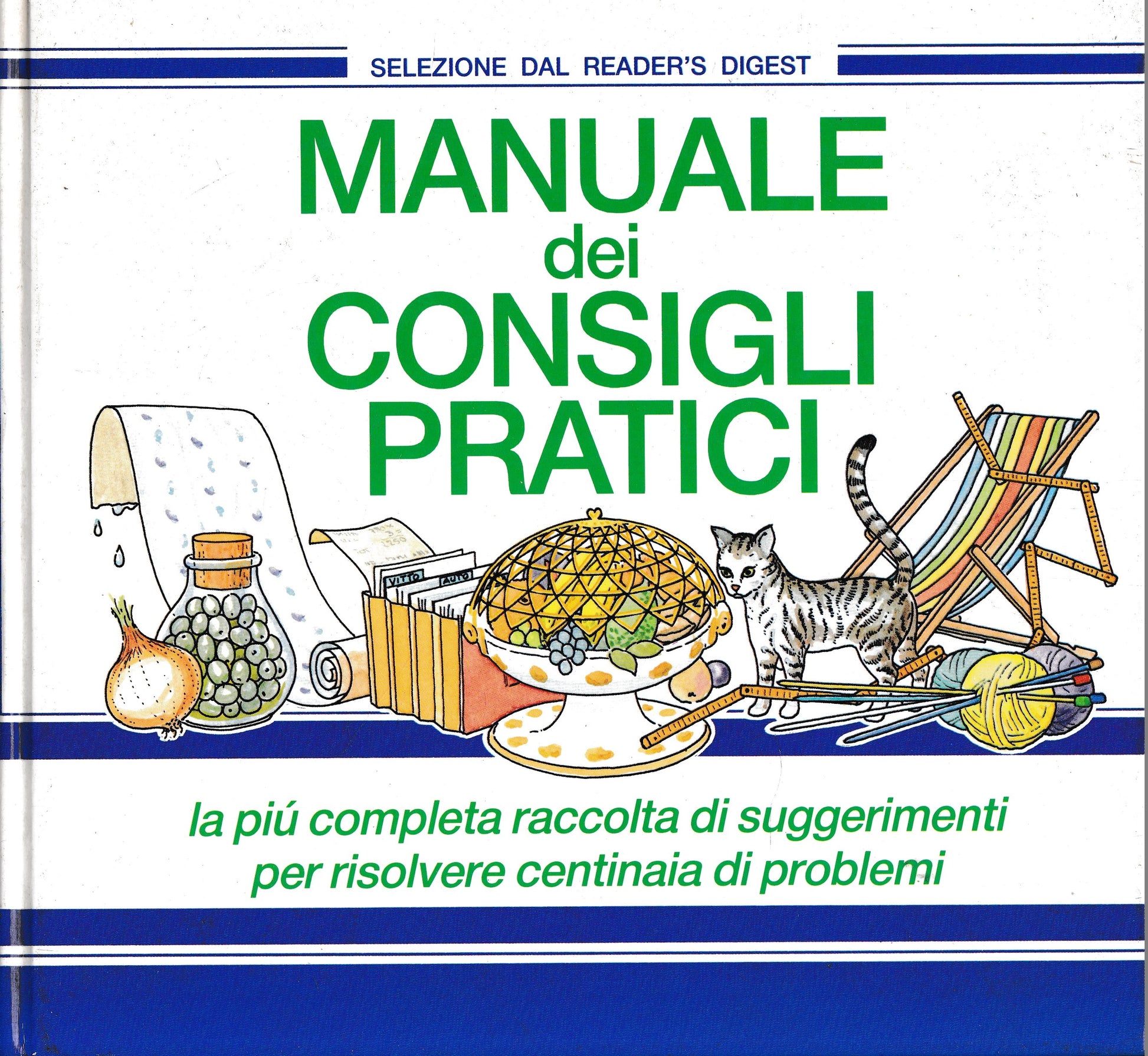Manuale dei consigli pratici. La più completa raccolta di suggerimenti per risolvere centinaia di problemi - copertina