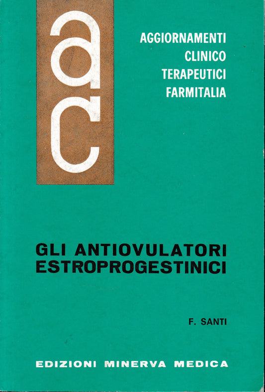 Aggiornamenti Clinico Terapeutici Farmitalia. Gli Antiovulatori Estroprogestinici - copertina