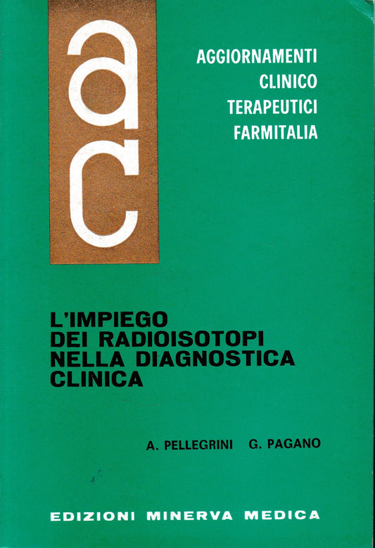 Aggiornamenti Clinico Terapeutici Farmitalia. L'impiego dei Radioisotopi nella diagnosi clinica - copertina