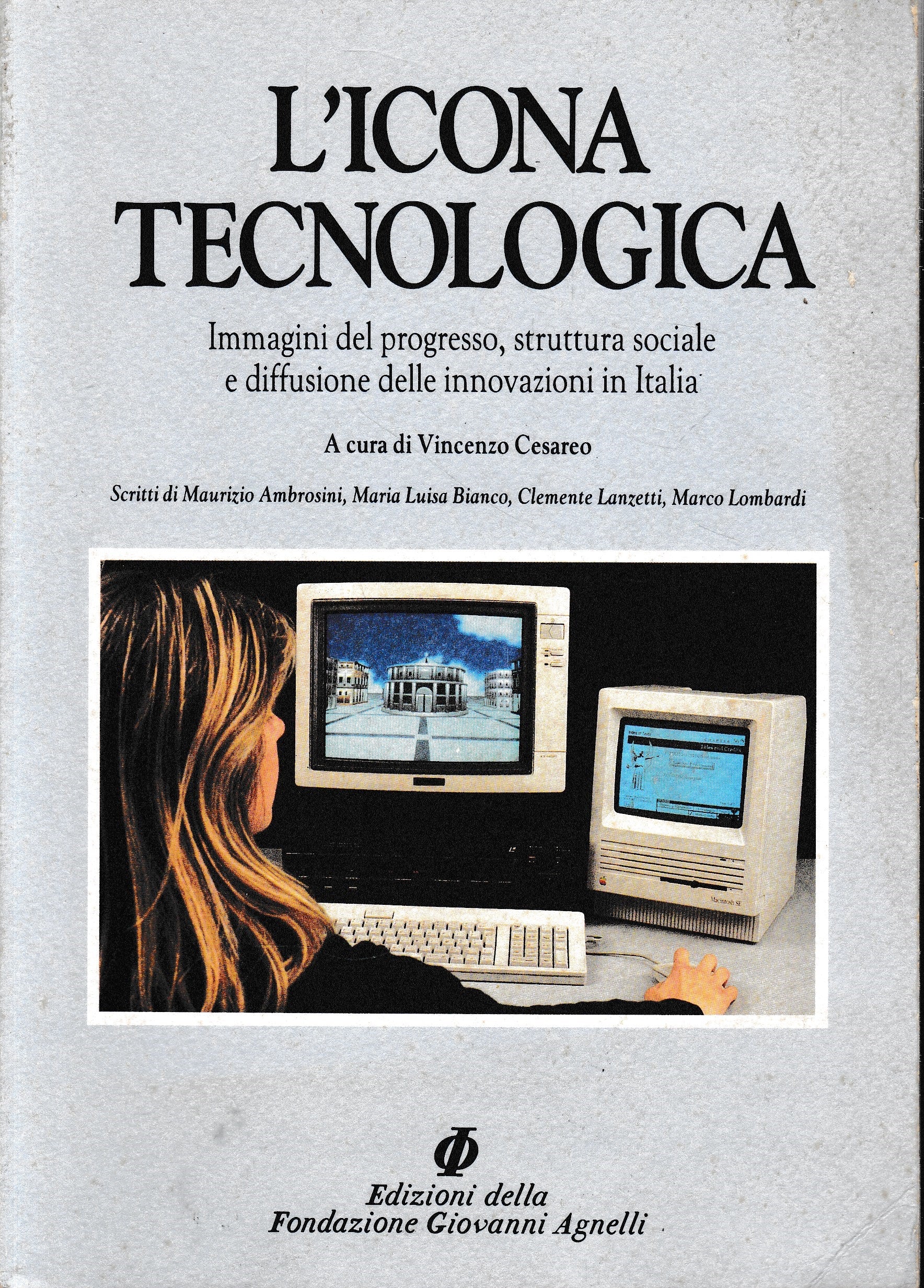 L'icona tecnologica. Immagini del progresso, struttura sociale e diffusione delle innovazioni in Italia - copertina