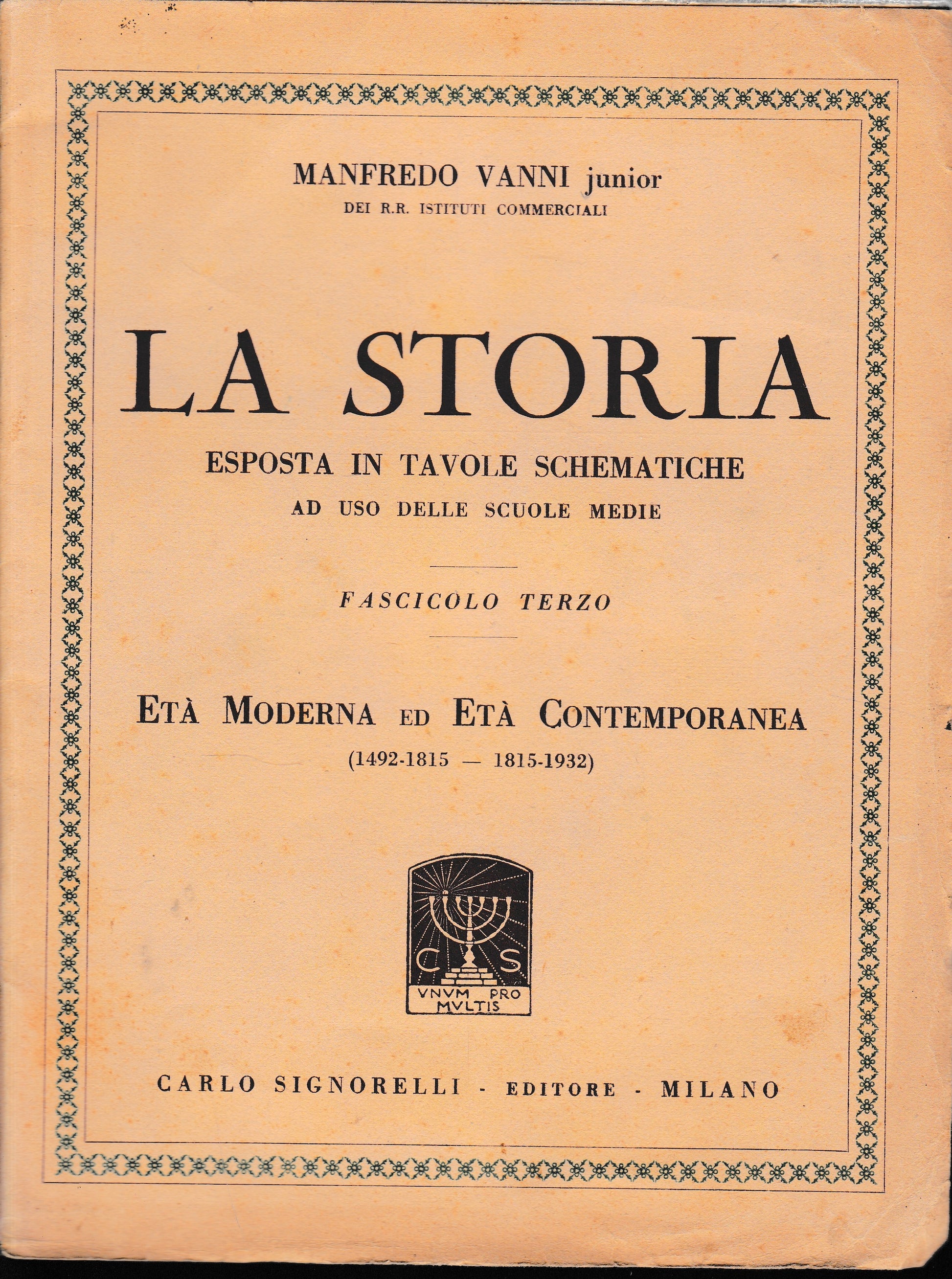 LA STORIA. Esposta in tavole schematiche. Fascicolo terzo. Età Moderna ed Età Contemporanea (1492-1815 - 1815-1932) - copertina