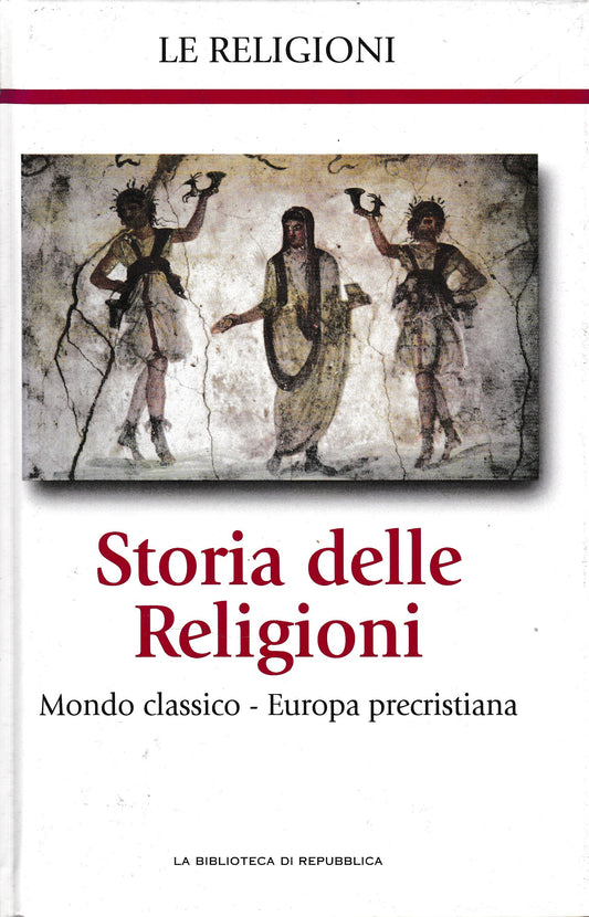 Storia delle Religioni. Mondo classico - Europa precristiana - copertina