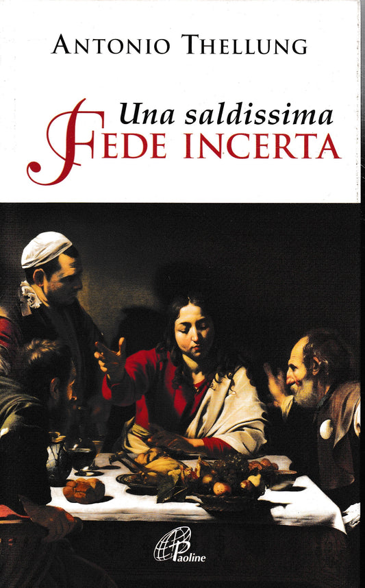 Una saldissima fede incerta. Che cosa si può credere oggi? - copertina