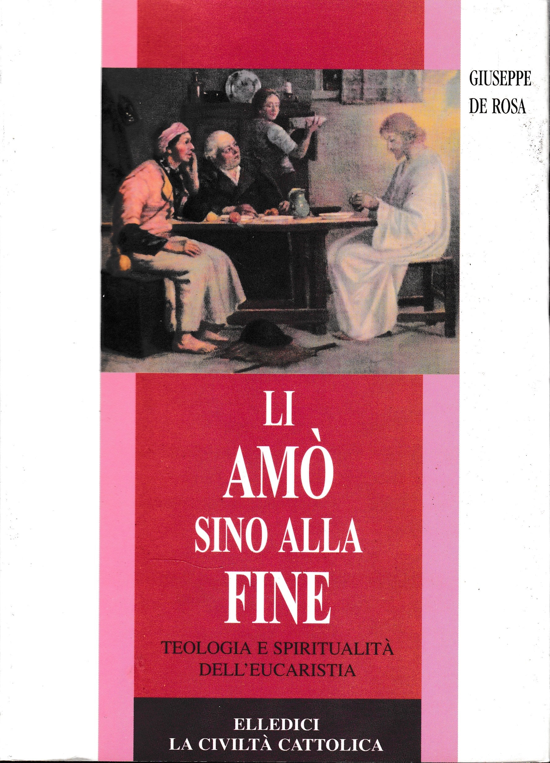 Li amò sino alla fine. Teologia e spiritualità dell'eucaristia. - copertina